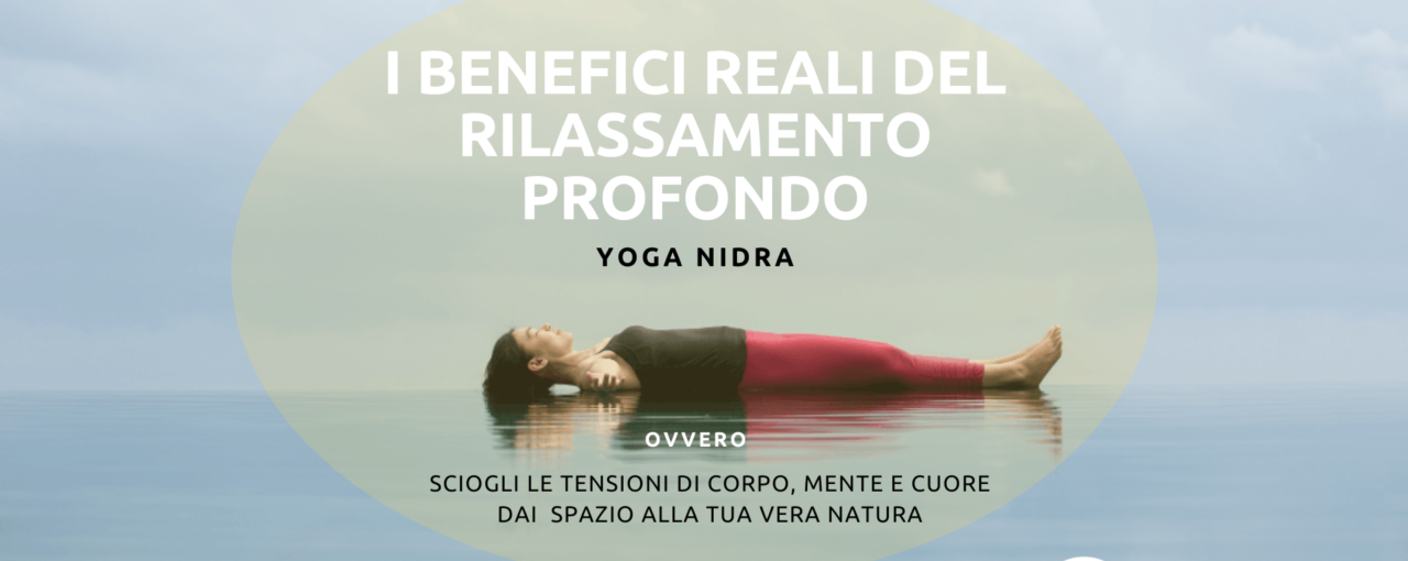 I BENEFICI REALI DEL RILASSAMENTO: percorso online di Yoga Nidra in 3 incontri