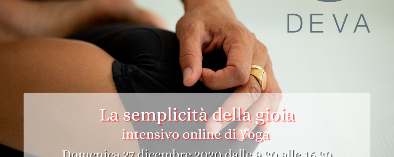 La semplicità della gioia: intensivo online di Yoga.