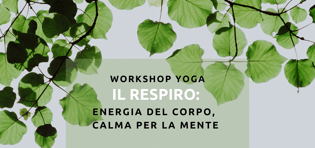 Il respiro: energia del corpo, calma per la mente