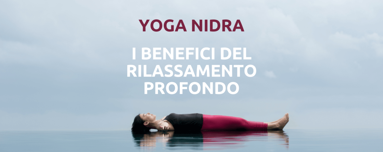 Laboratorio di Yoga Nidra: il rilassamento profondo cosciente.